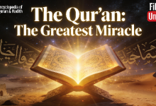 Why Is the Qur’an Called the Greatest Miracle of Prophet Muhammad ﷺ?